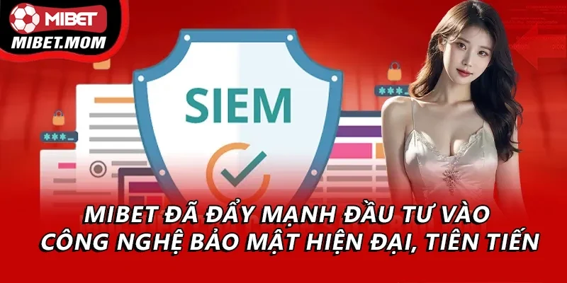 Mibet đã đẩy mạnh đầu tư vào công nghệ bảo mật hiện đại, tiên tiến
