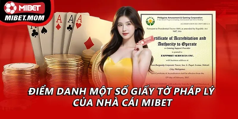 Điểm danh một số giấy tờ pháp lý của nhà cái Mibet