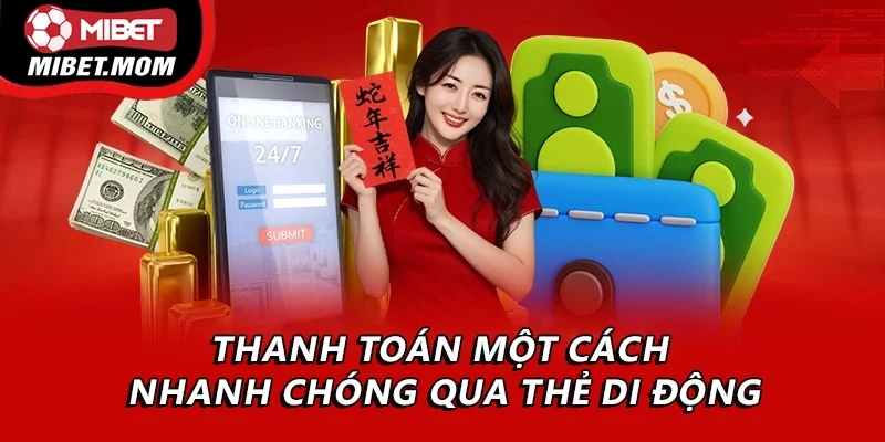 Thanh toán một cách nhanh chóng qua thẻ di động