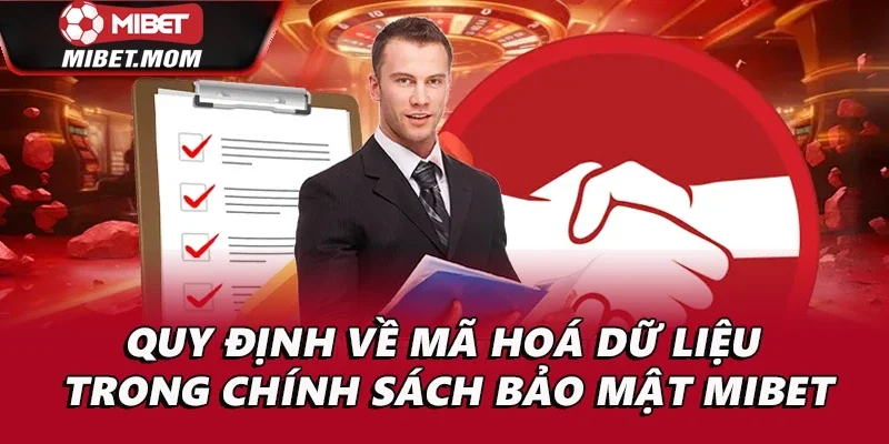 Quy định về mã hoá dữ liệu trong chính sách bảo mật của Mibet