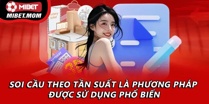 Soi cầu theo tần suất là phương pháp được sử dụng phổ biến